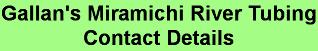 Gallan's Miramichi River Tubing Contact Details