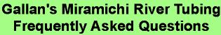 Gallan's Miramichi River Tubing FAQs